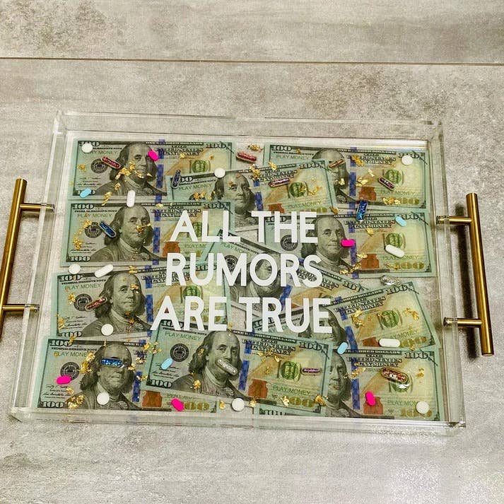 All The Rumors Are True Acrylic Tray