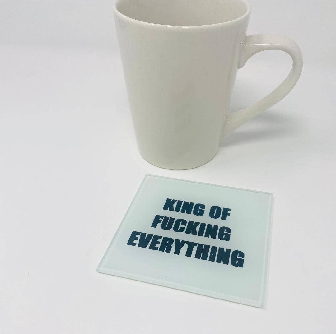 King Of Everything Glass Coaster