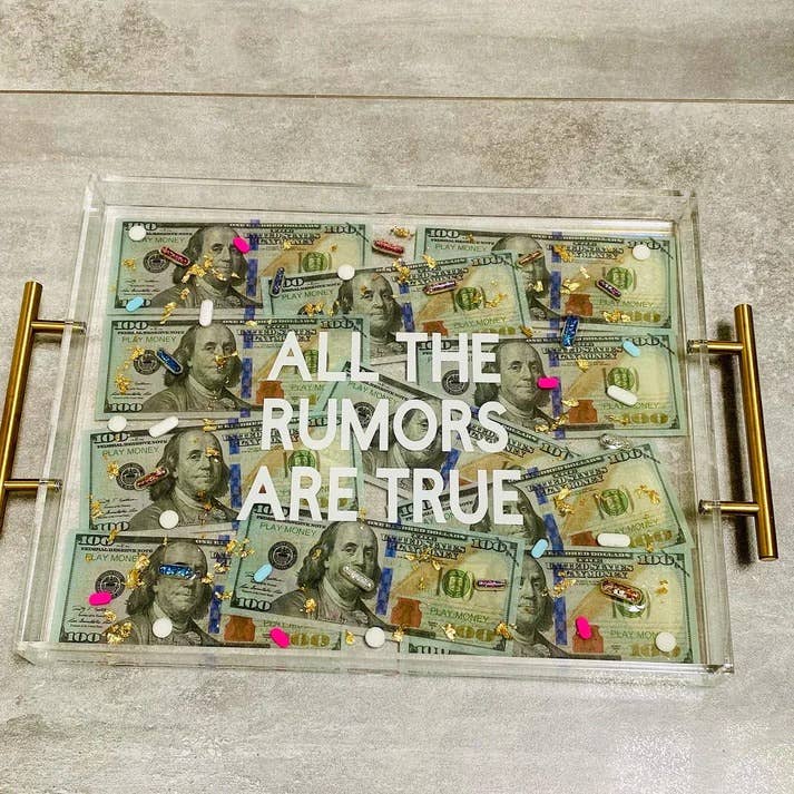 Acrylic Tray - All The Rumors Are True Money and Pills