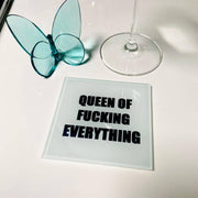 Queen Of Everything  Glass Coaster