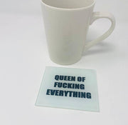 Queen Of Everything  Glass Coaster