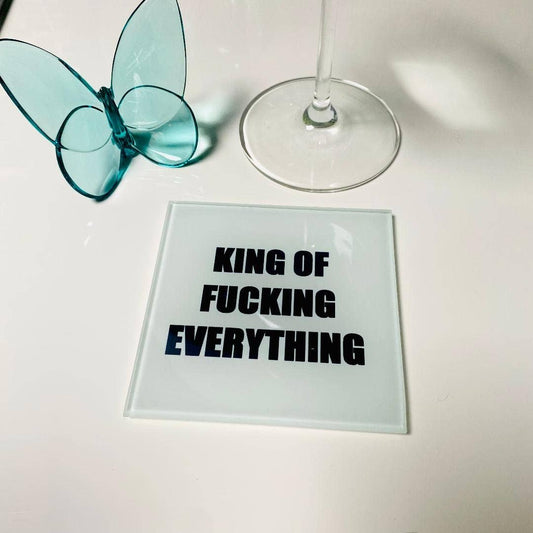 King Of Everything Glass Coaster