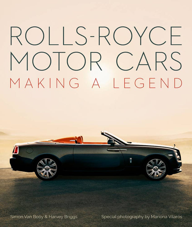 Rolls-Royce Motor Cars: Making a Legend Book